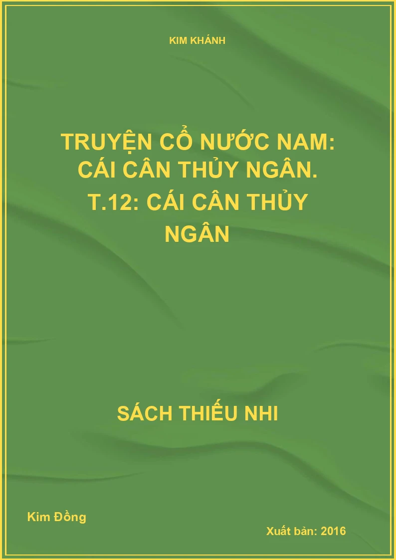 Truyện cổ nước Nam: Cái cân thủy ngân. T.12: Cái cân thủy ngân