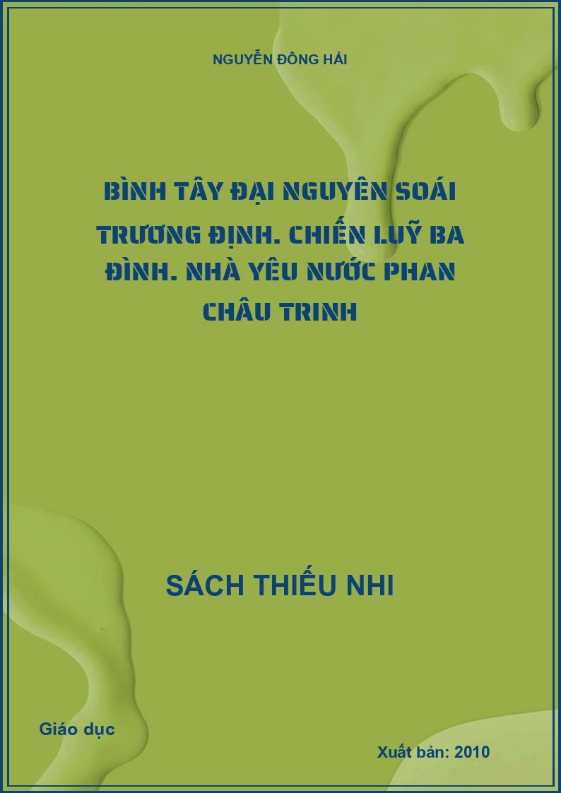 Bình Tây đại nguyên soái Trương Định. Chiến luỹ Ba Đình. Nhà yêu nước Phan Châu Trinh