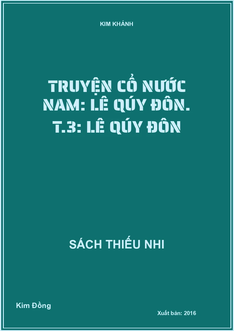 Truyện cổ nước Nam: Lê Qúy Đôn. T.3: Lê Qúy Đôn