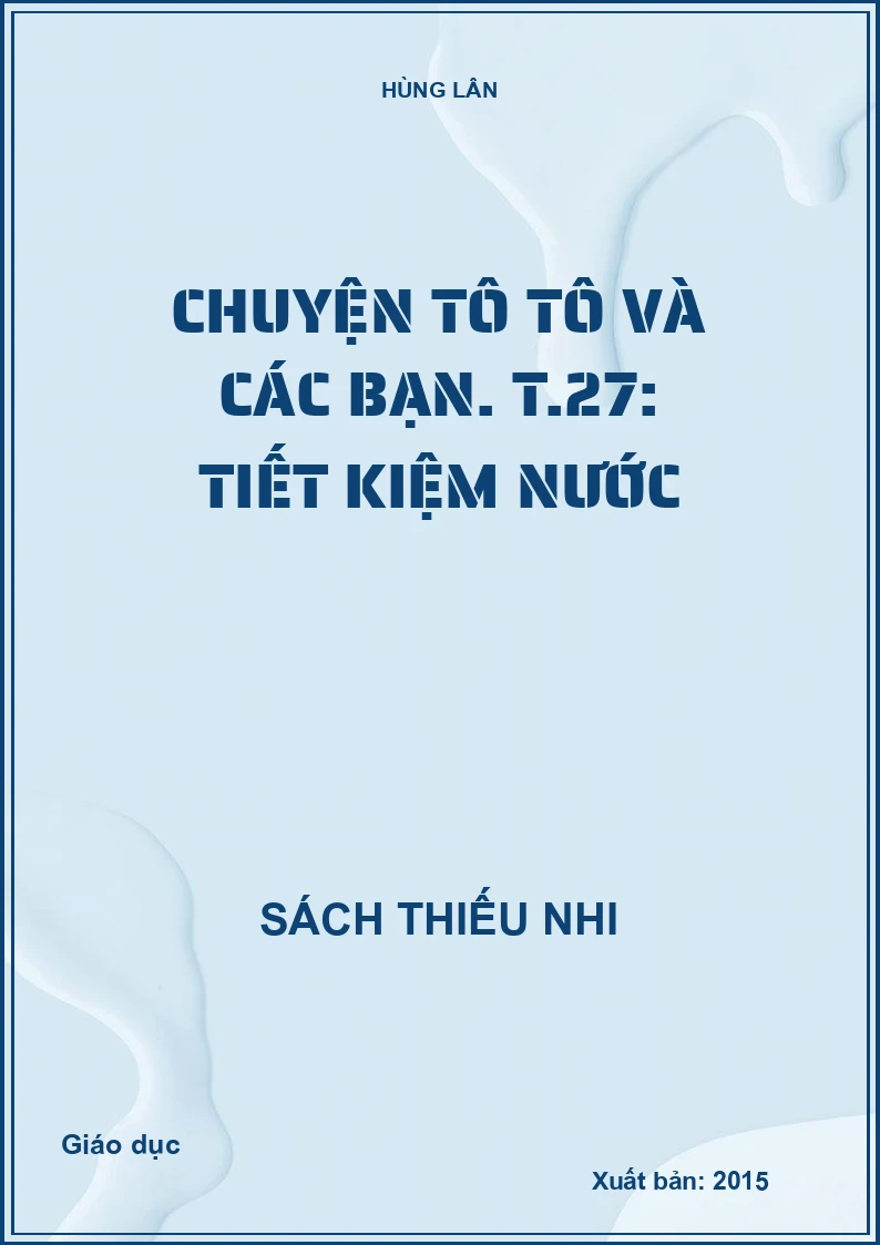 Chuyện Tô Tô và các bạn. T.27: Tiết kiệm nước