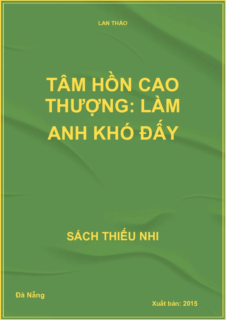 Tâm hồn cao thượng: Làm anh khó đấy