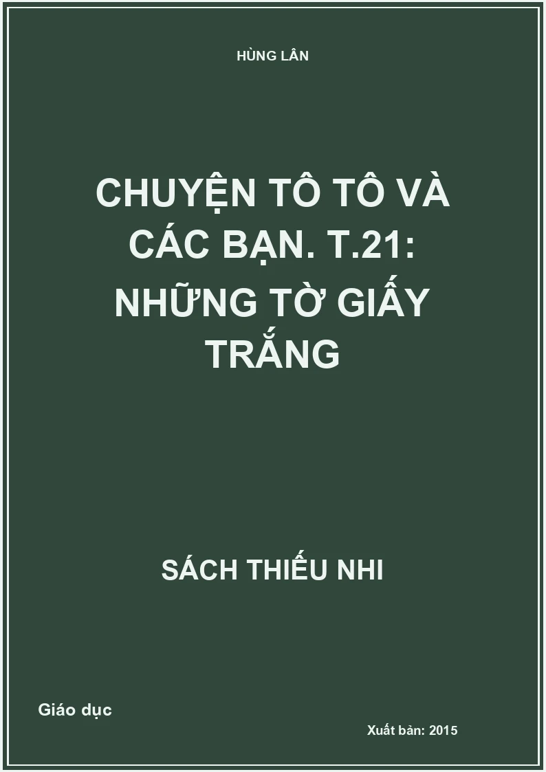 Chuyện Tô Tô và các bạn. T.21: Những tờ giấy trắng