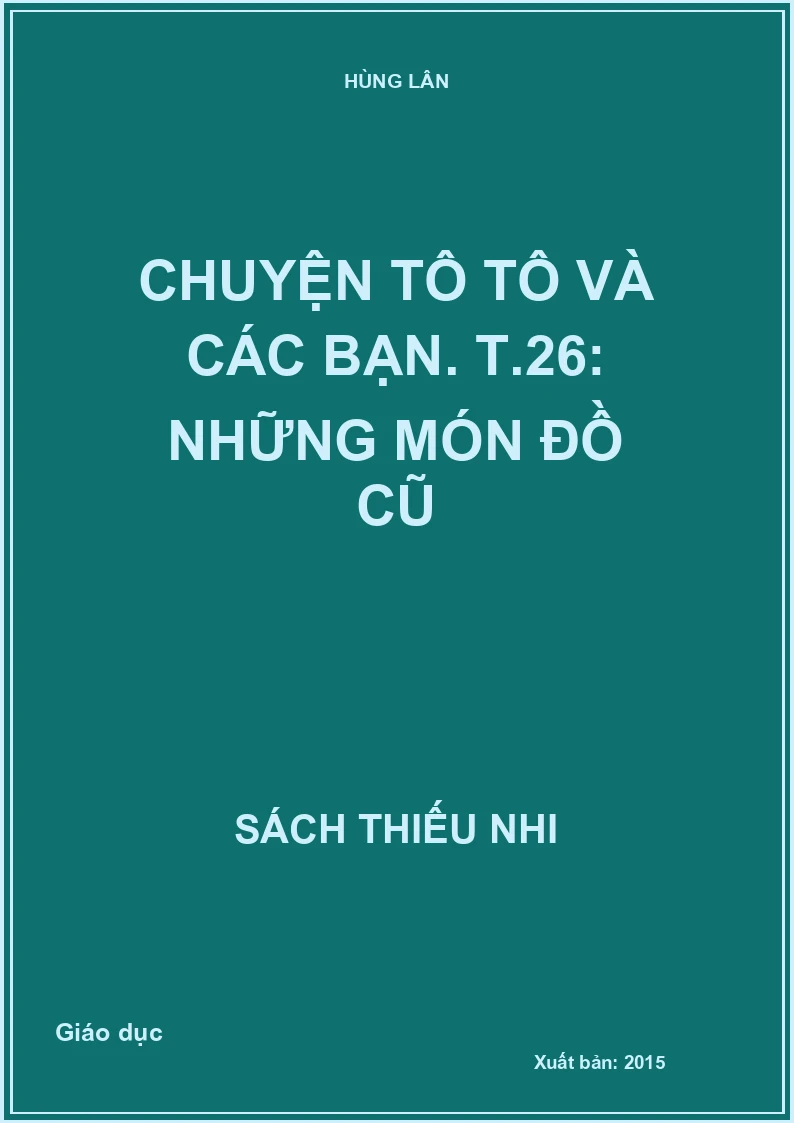 Chuyện Tô Tô và các bạn. T.26: Những món đồ cũ