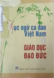 Tục ngữ ca dao Việt Nam về giáo dục đạo đức