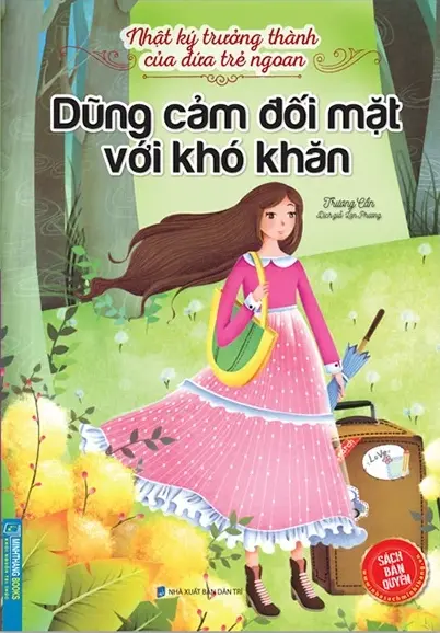 Nhật ký trưởng thành của đứa trẻ ngoan - Dũng cảm đối mặt với khó khăn