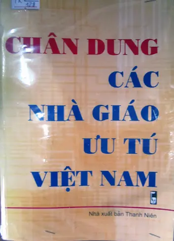 Chân dung các nhà giáo ưu tú Việt Nam