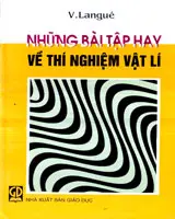 Những bài tập hay về thí nghiệm Vật lí