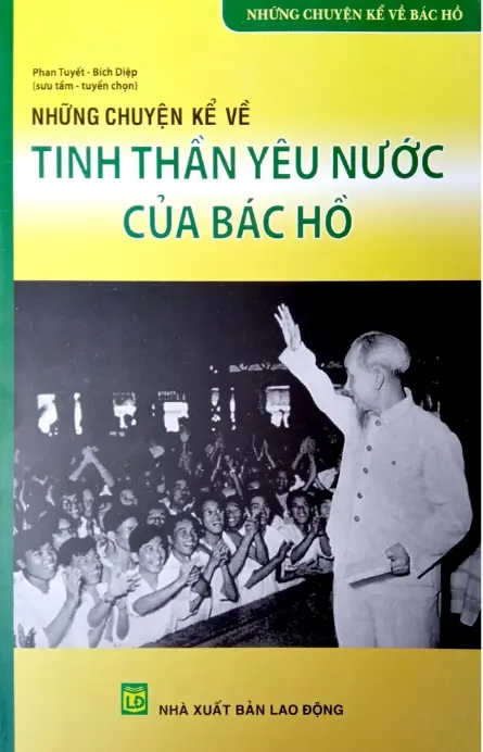 Những chuyện kể về tinh thần yêu nước của Bác Hồ