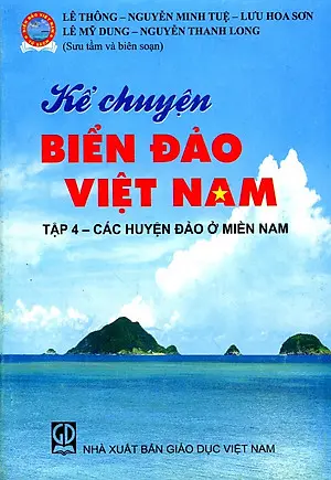 Kể chuyện biển đảo Việt Nam. T.4