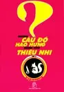 Những câu đố hào hứng dành cho thiếu nhi IQ tháo vát. T.2
