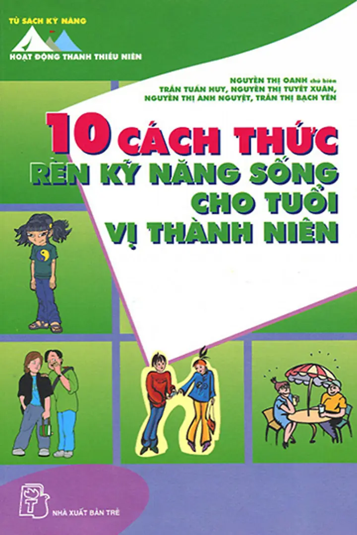 10 cách thức rèn kĩ năng sống cho tuổi vị thành niên