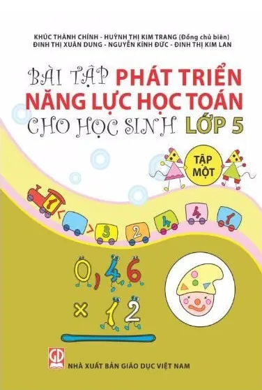 Bài tập phát triển năng lực học Toán cho học sinh lớp 5. T.1