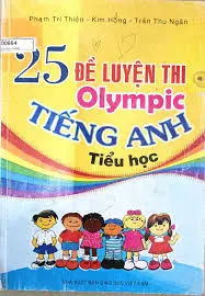 25 đề luyện thi Olympic tiếng Anh tiểu học