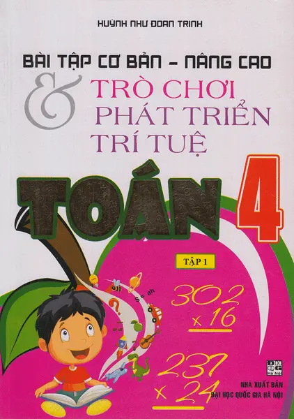 Bài tập cơ bản - nâng cao và trò chơi phát triển trí tuệ toán 4. T.1