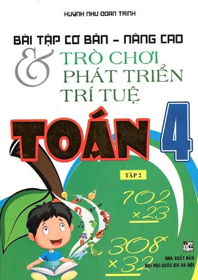 Bài tập cơ bản - nâng cao và trò chơi phát triển trí tuệ toán 4. T.2