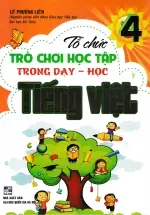 Tổ chức trò chơi học tập trong dạy - học tiếng Việt 4