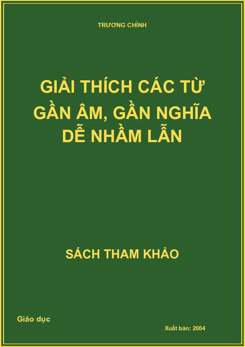 Giải thích các từ gần âm, gần nghĩa dễ nhầm lẫn