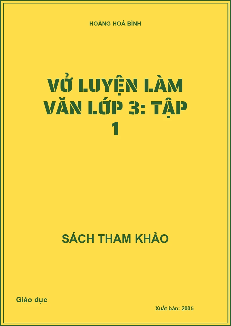 Vở luyện làm văn lớp 3: TẬP 1