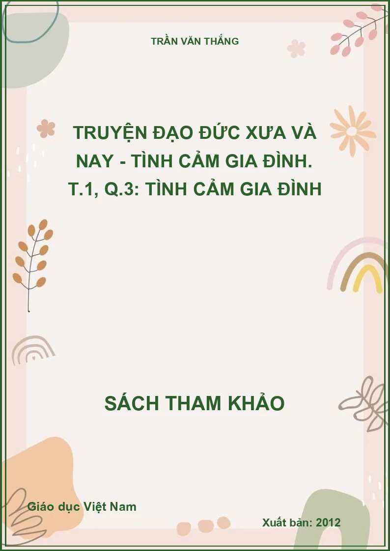 Truyện đạo đức xưa và nay - tình cảm gia đình. T.1, Q.3: Tình cảm gia đình