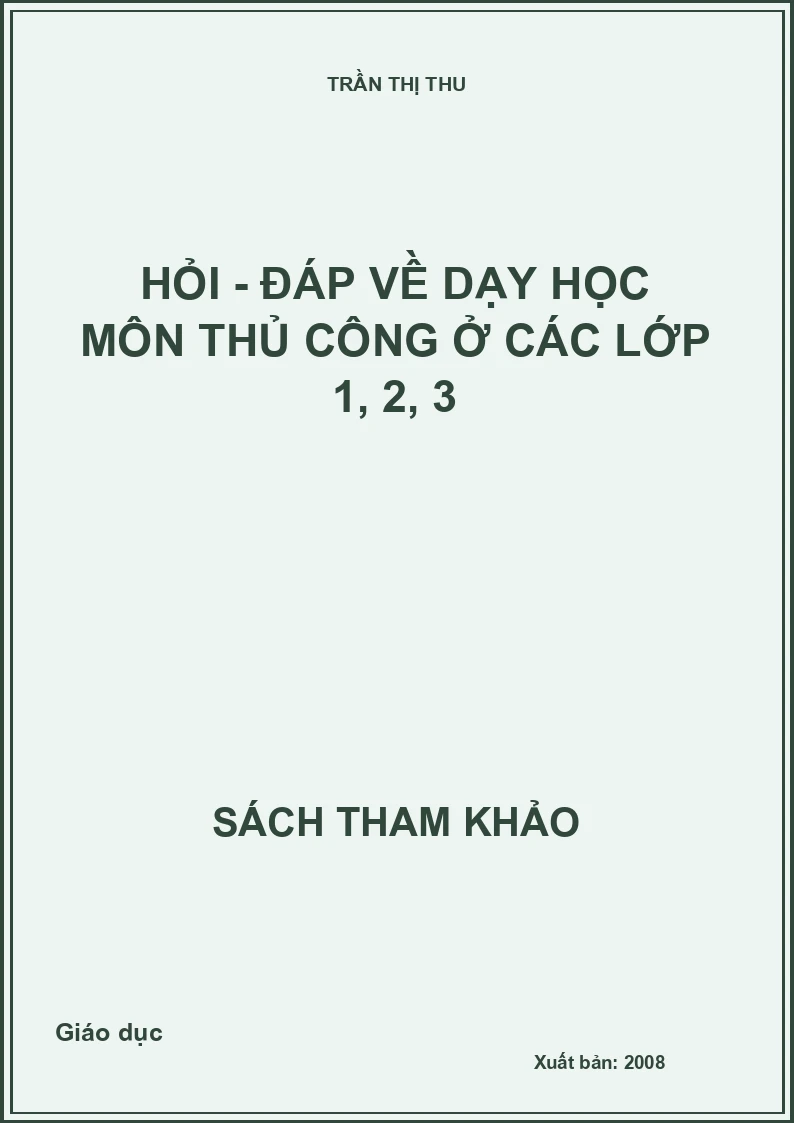 Hỏi - đáp về dạy học môn thủ công ở các lớp 1, 2, 3