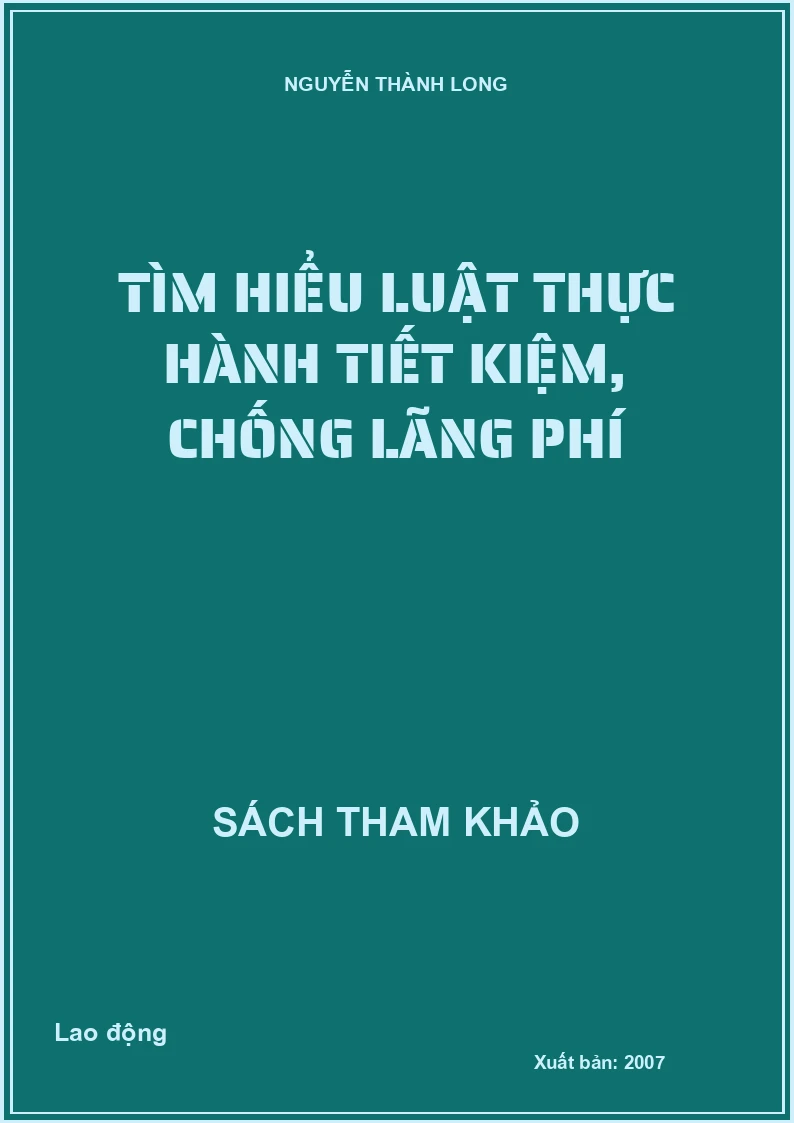Tìm hiểu Luật Thực hành tiết kiệm, chống lãng phí