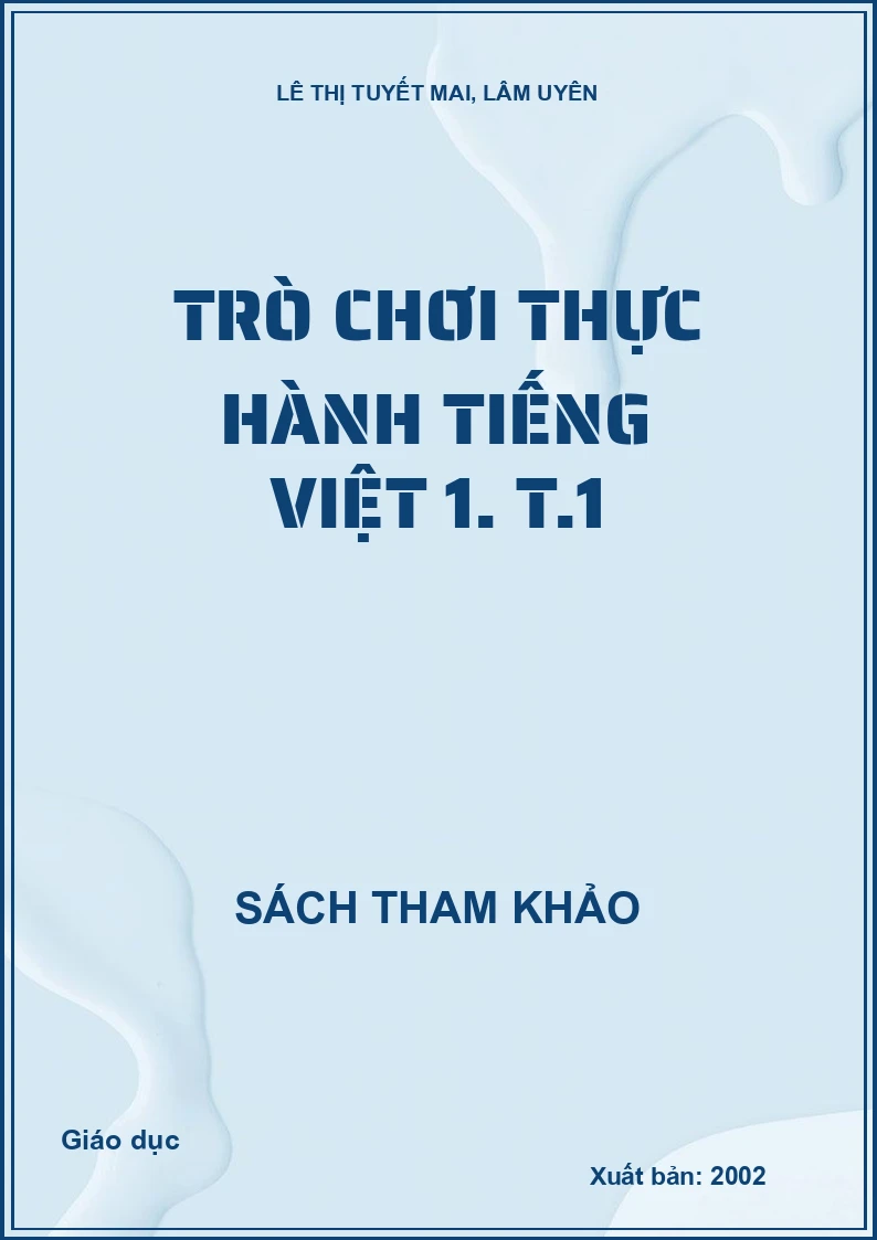 Trò chơi thực hành Tiếng Việt 1. T.1
