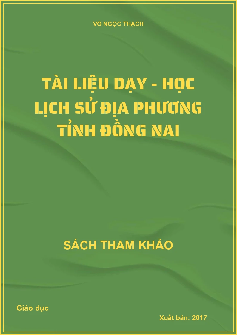 Tài liệu dạy - học lịch sử địa phương tỉnh Đồng Nai