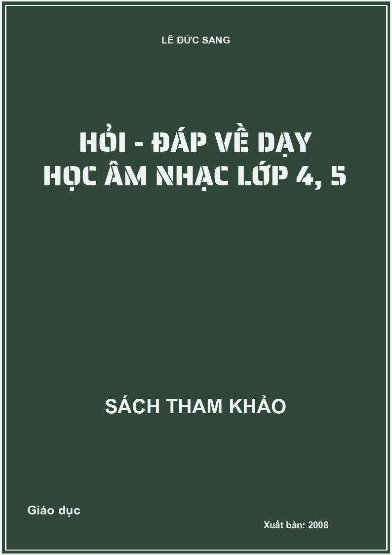 Hỏi - đáp về dạy học âm nhạc lớp 4, 5