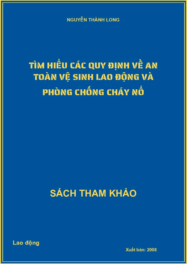 Tìm hiểu các quy định về an toàn vệ sinh lao động và phòng chống cháy nổ