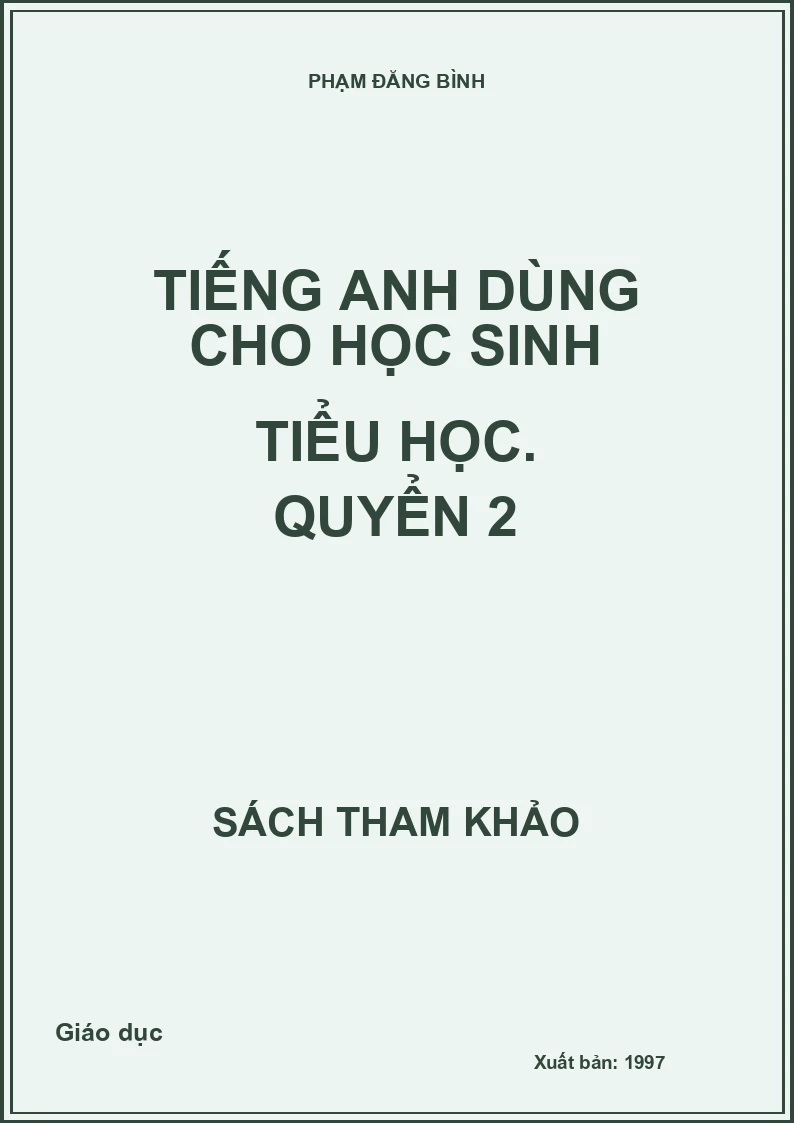 Tiếng Anh dùng cho học sinh tiểu học. Quyển 2