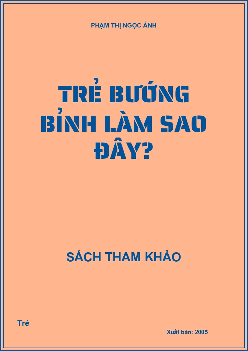 Trẻ bướng bỉnh làm sao đây?