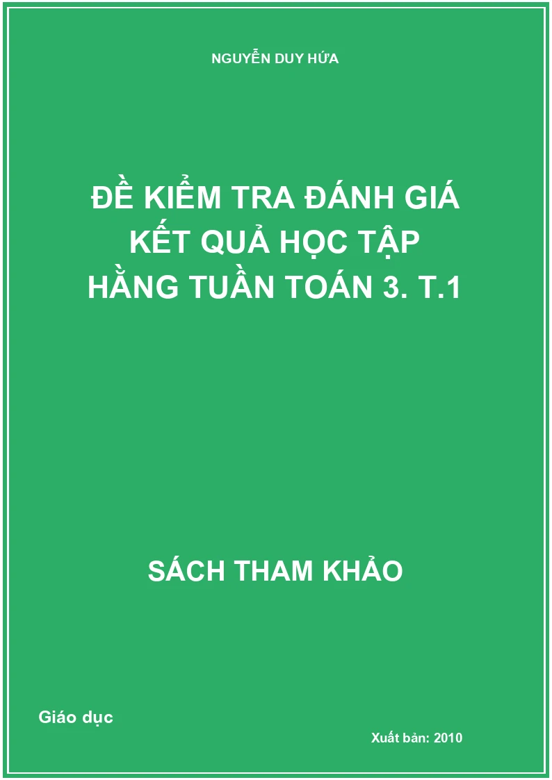 Đề kiểm tra đánh giá kết quả học tập hằng tuần toán 3. T.1