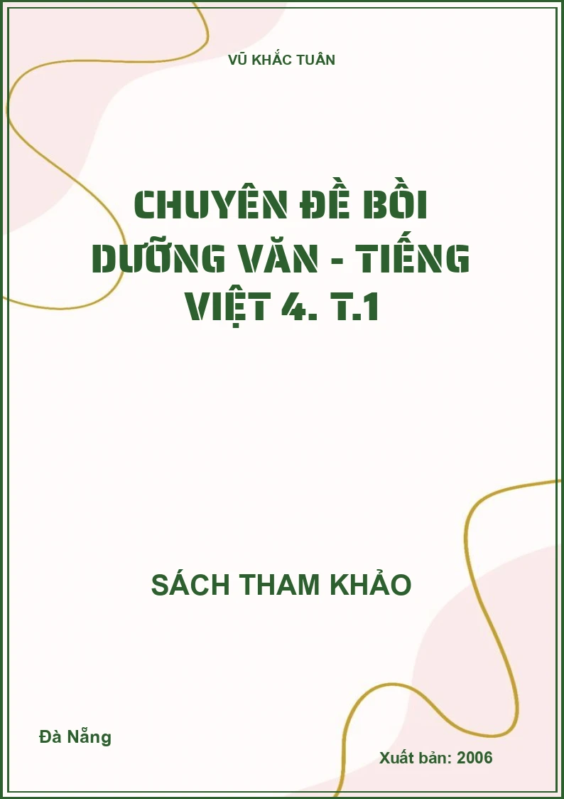 Chuyên đề bồi dưỡng văn - tiếng Việt 4. T.1