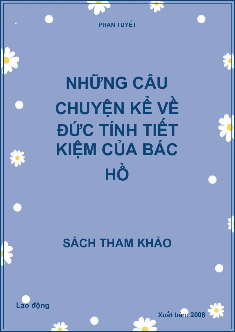 Những câu chuyện kể về đức tính tiết kiệm của Bác Hồ