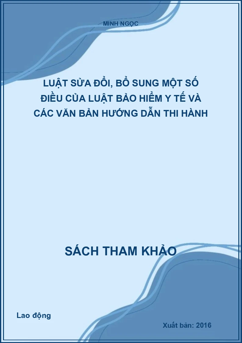 Luật sửa đổi, bổ sung một số điều của luật bảo hiểm y tế và các văn bản hướng dẫn thi hành