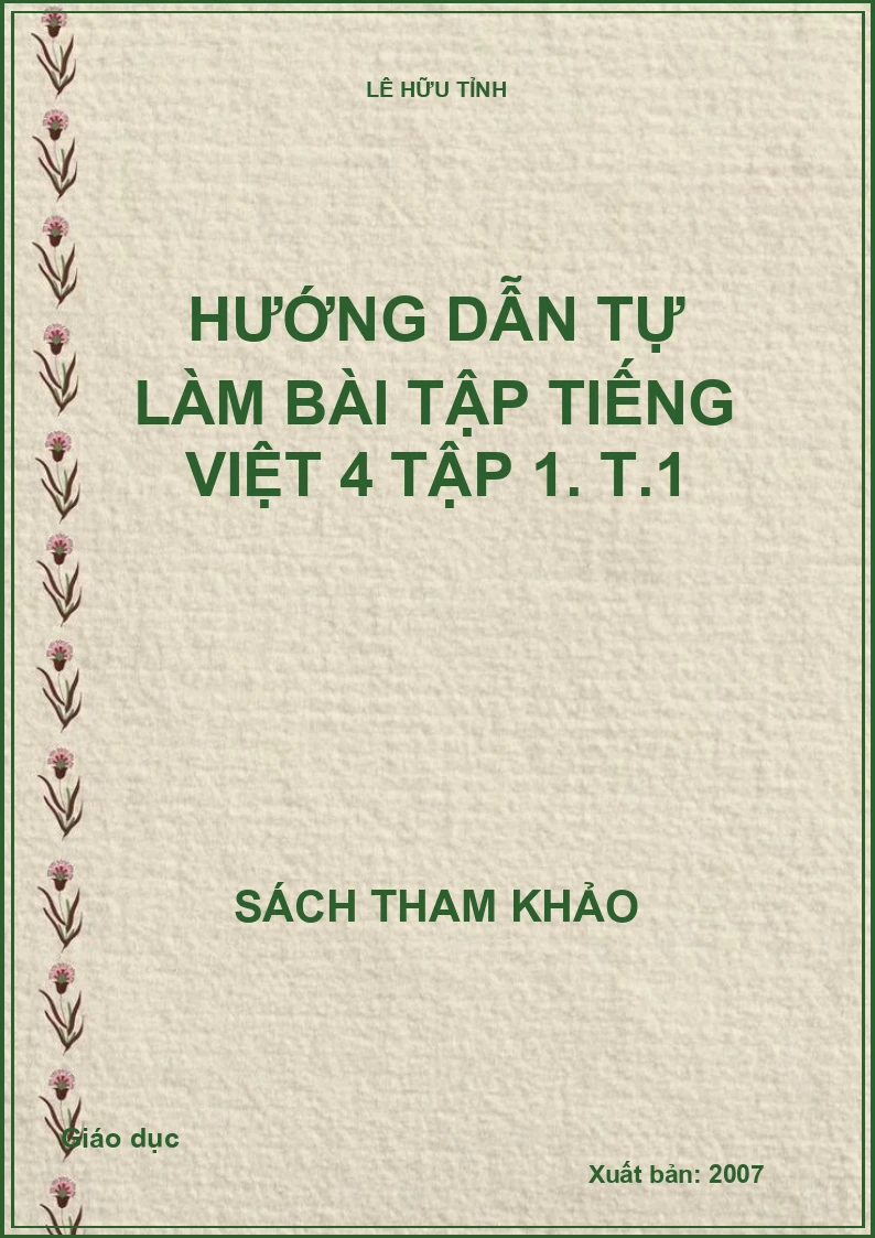 Hướng dẫn tự làm bài tập tiếng Việt 4 tập 1. T.1