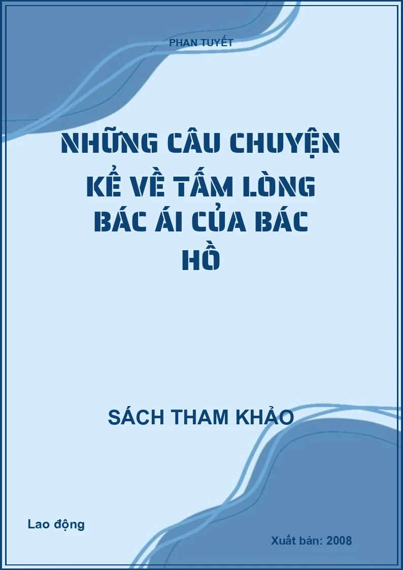 Những câu chuyện kể về tấm lòng bác ái của Bác Hồ