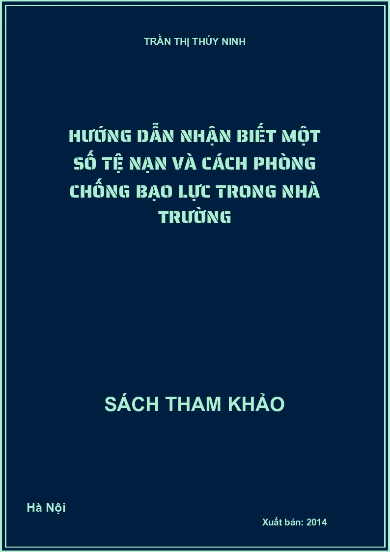 Hướng dẫn nhận biết một số tệ nạn và cách phòng chống bạo lực trong nhà trường