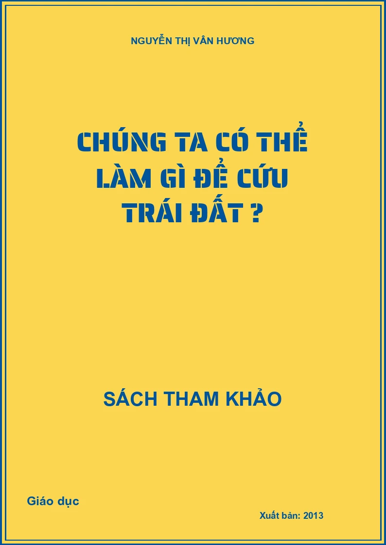 Chúng ta có thể làm gì để cứu Trái đất ?