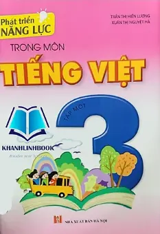 Phát triển năng lực trong môn Tiếng Việt 3. T.1