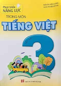 Phát triển năng lực trong môn Tiếng Việt 3. T.2