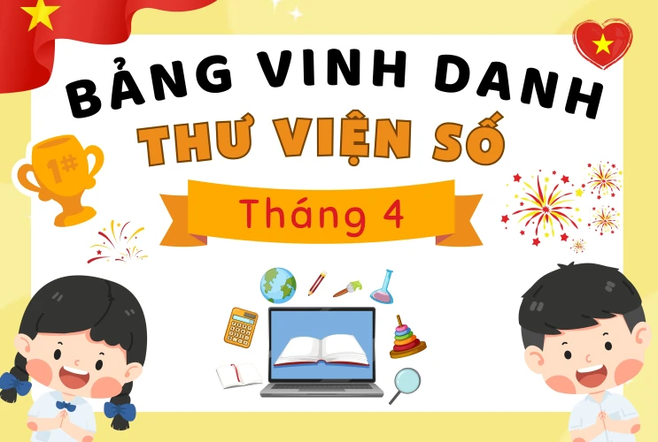 Vinh danh Bạn đọc Thư viện số tích cực Tháng 4 – Trường Tiểu học Tân Hạnh