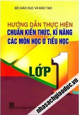 Hướng dẫn thực hiện chuẩn kiến thức, kĩ năng các môn học ở Tiểu học lớp 1