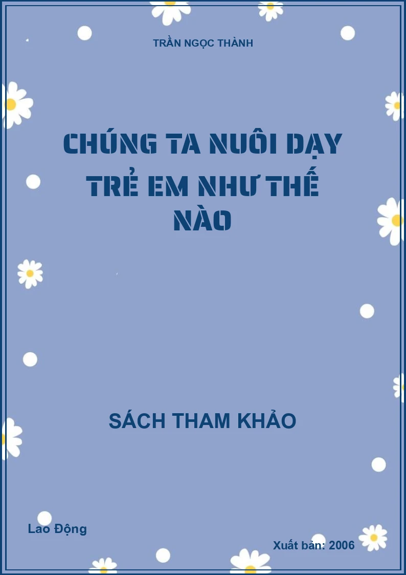 Chúng ta nuôi dạy trẻ em như thế nào