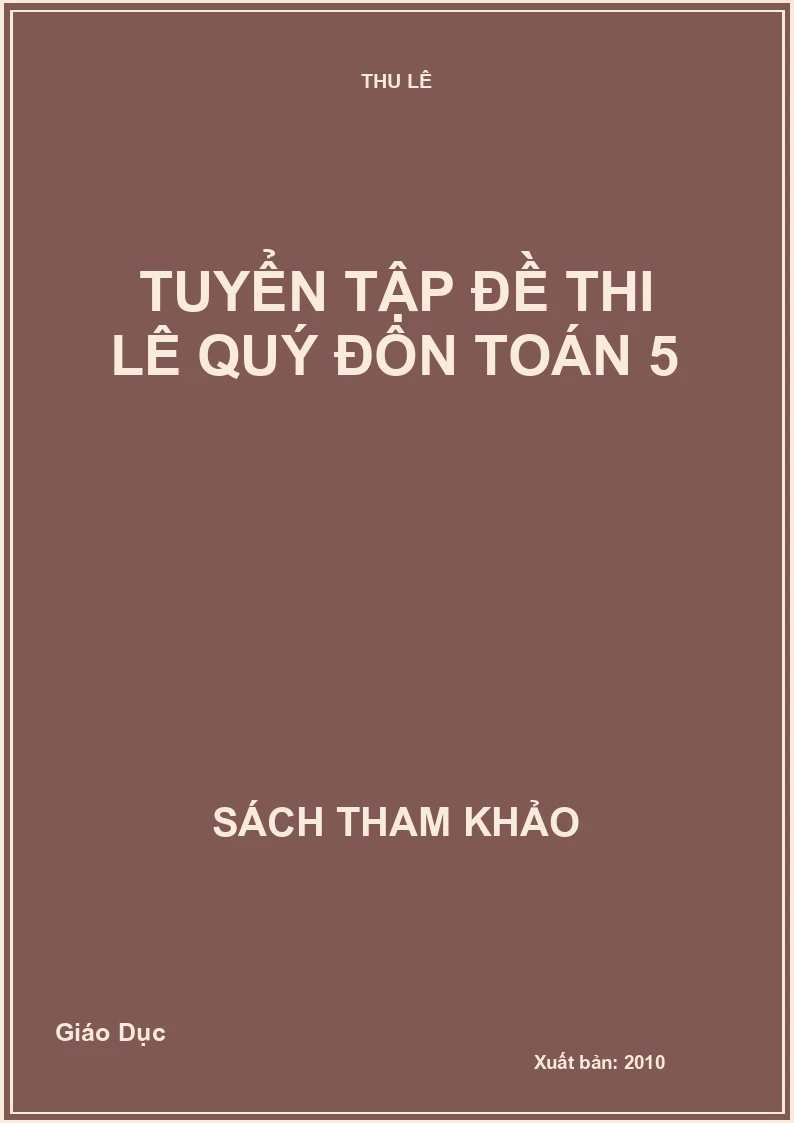 Tuyển tập đề thi Lê Quý Đôn Toán 5