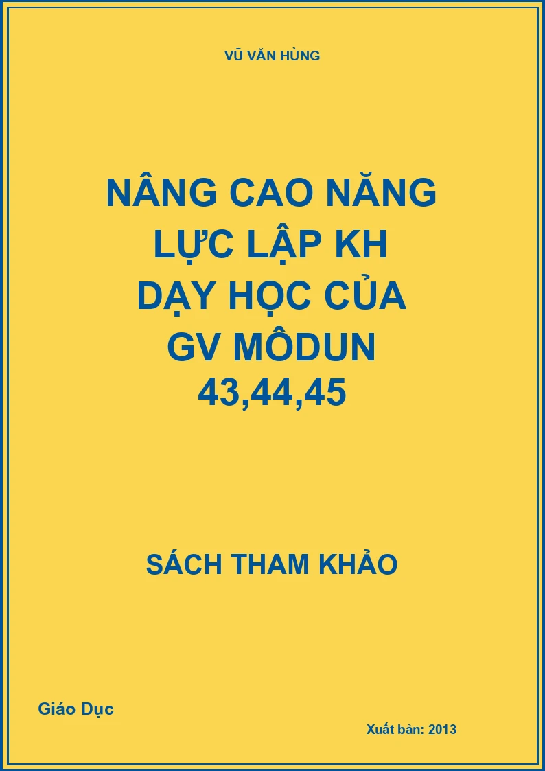 Nâng Cao Năng Lực Lập KH Dạy Học Của GV Môdun 43,44,45