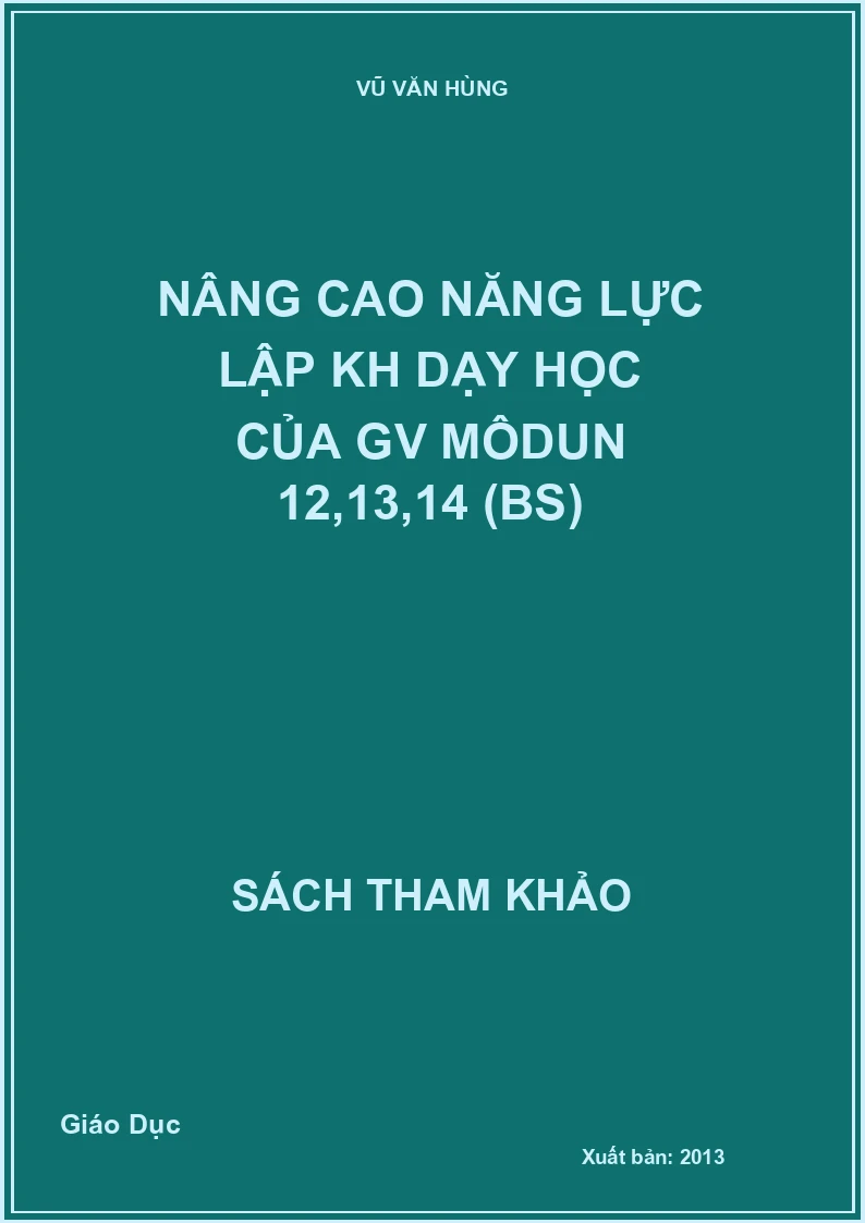 Nâng Cao Năng Lực Lập KH Dạy Học Của GV Môdun 12,13,14 (BS)