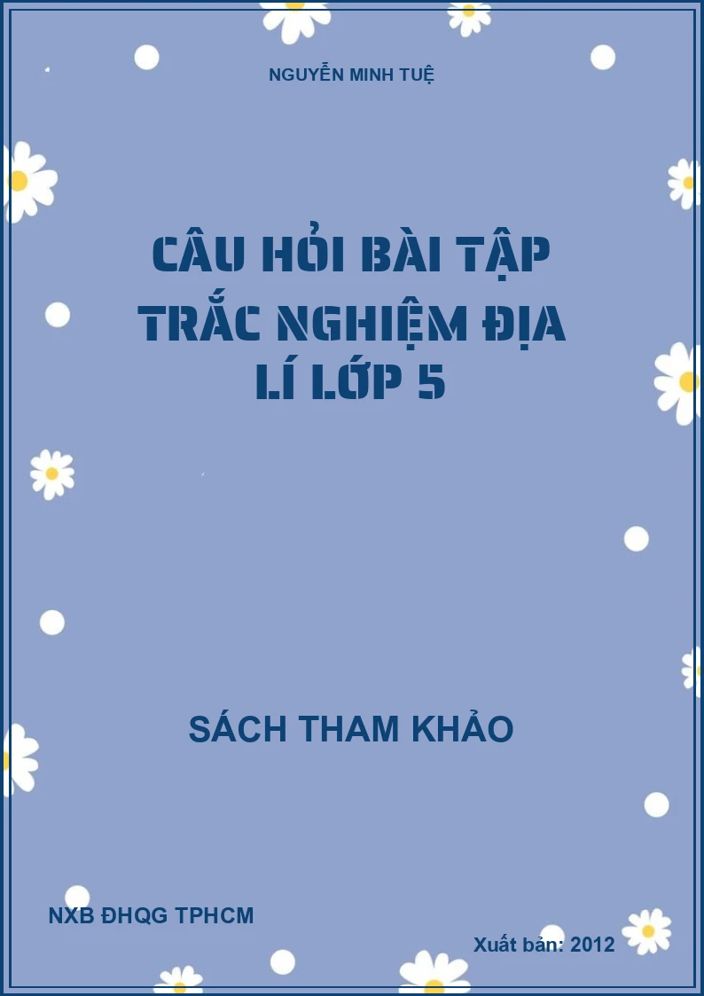 Câu hỏi bài tập trắc nghiệm địa lí lớp 5