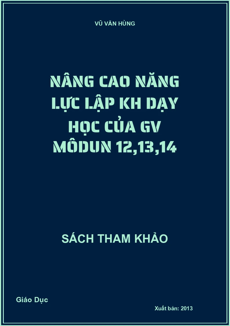 Nâng Cao Năng Lực Lập KH Dạy Học Của GV Môdun 12,13,14