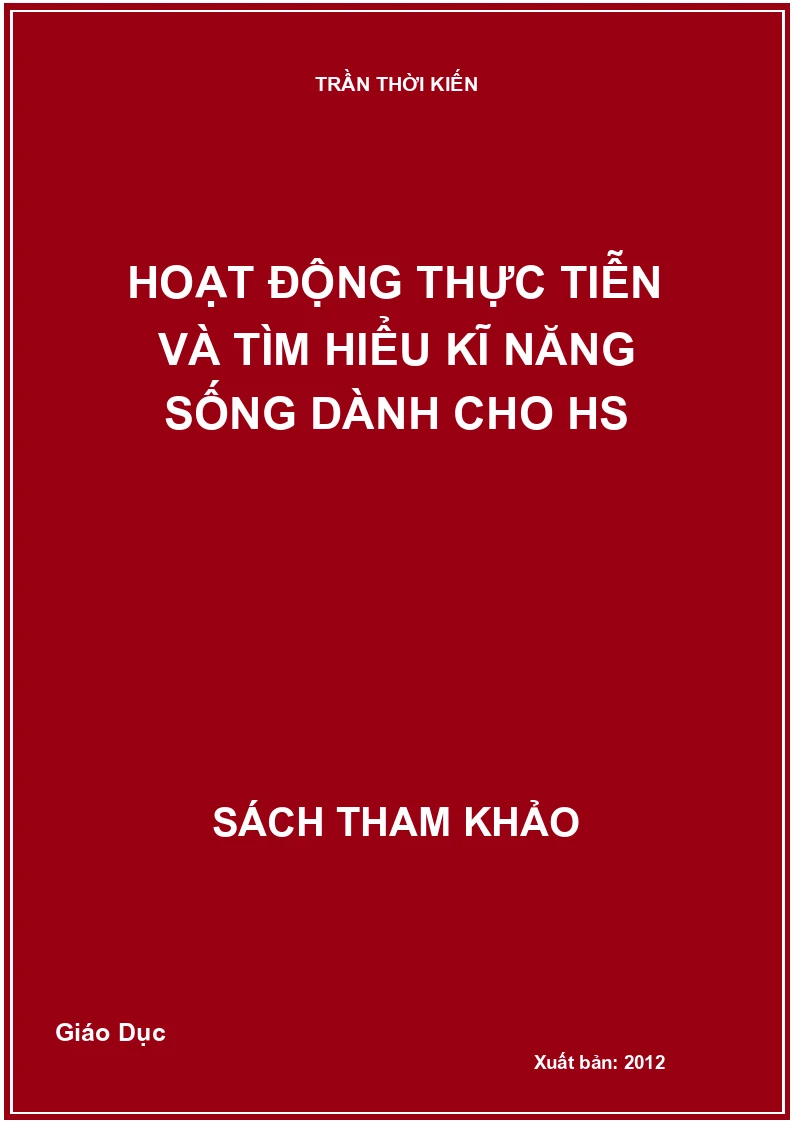 Hoạt động thực tiễn và tìm hiểu kĩ năng sống dành cho Học sinh